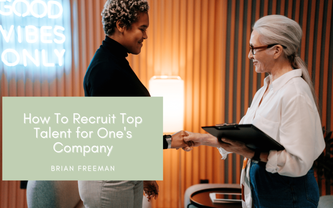 How To Recruit Top Talent for One’s Company