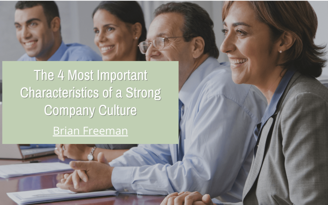 The 4 Most Important Characteristics of a Strong Company Culture